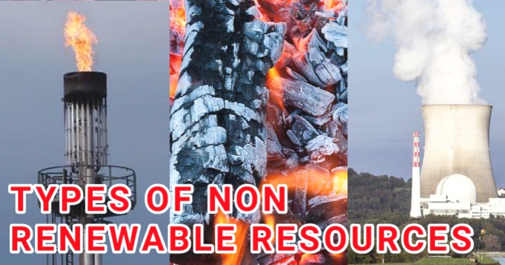 Types of Non Renewable Resources